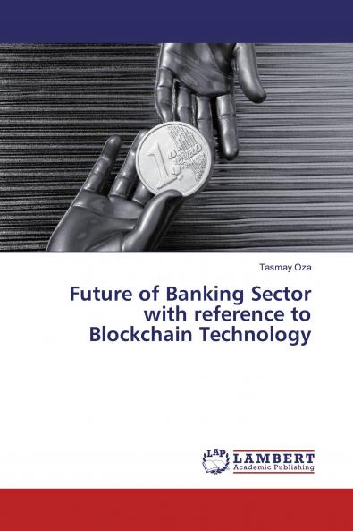 Future of Banking Sector with reference to Blockchain Technology