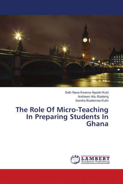 The Role Of Micro-Teaching In Preparing Students In Ghana
