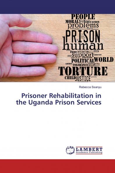 Prisoner Rehabilitation in the Uganda Prison Services