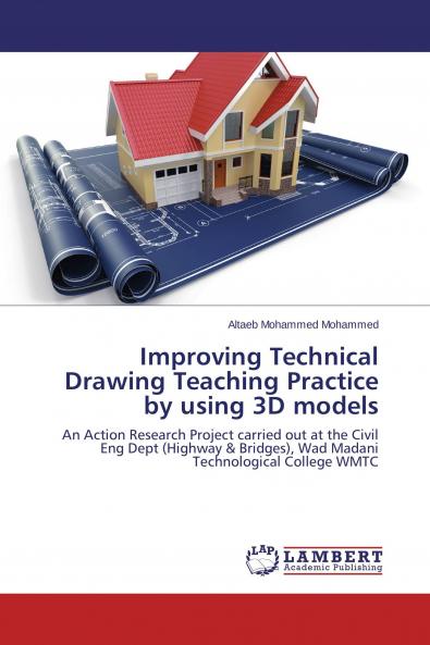 Improving Technical Drawing Teaching Practice by using 3D models