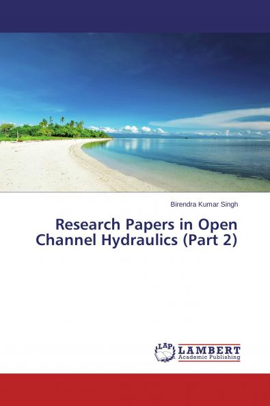 Research Papers in Open Channel Hydraulics (Part 2)