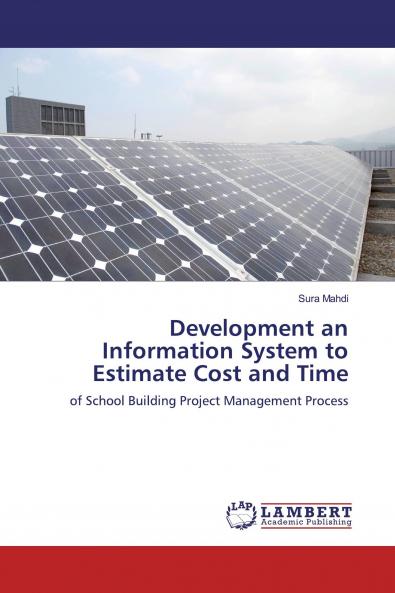 Development an Information System to Estimate Cost and Time