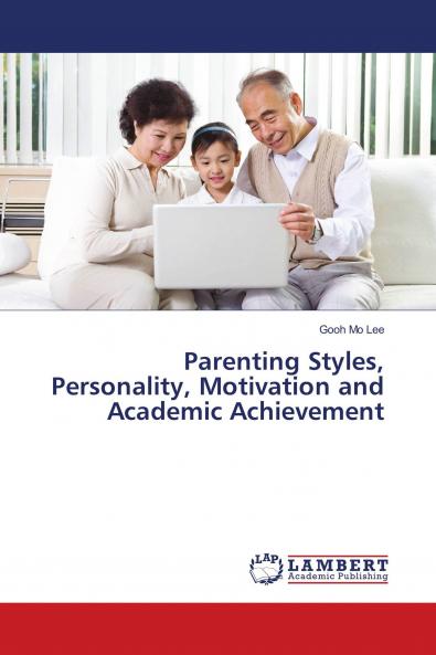 Parenting Styles Personality Motivation and Academic Achievement