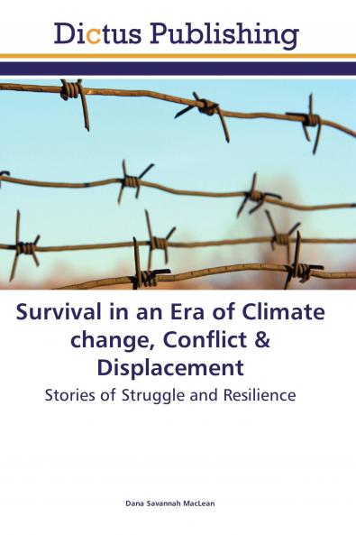 Survival in an Era of Climate change Conflict & Displacement