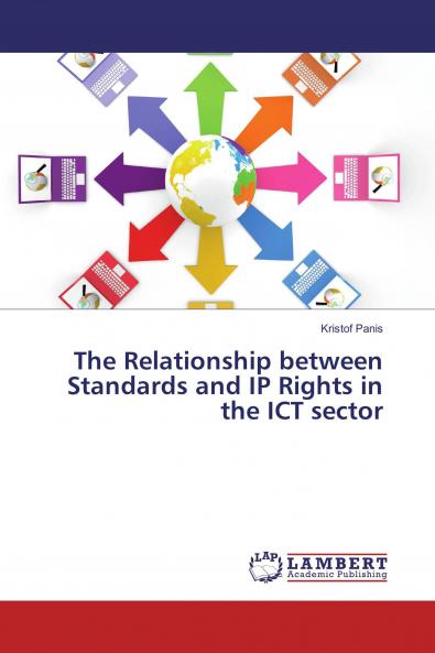 The Relationship between Standards and IP Rights in the ICT sector