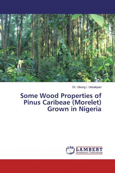 Some Wood Properties of Pinus Caribeae (Morelet) Grown in Nigeria