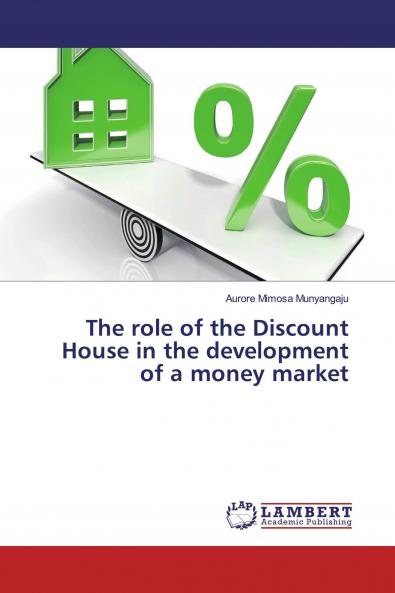 The role of the Discount House in the development of a money market