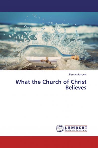 What the Church of Christ Believes