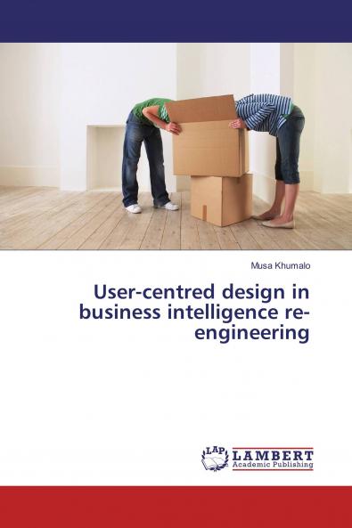 User-centred design in business intelligence re-engineering