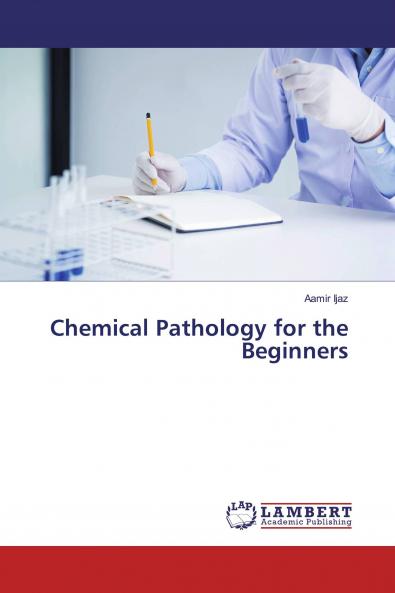 Chemical Pathology for the Beginners