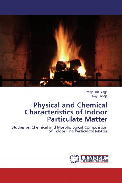 Physical and Chemical Characteristics of Indoor Particulate Matter