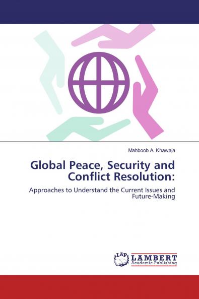 Global Peace Security and Conflict Resolution: