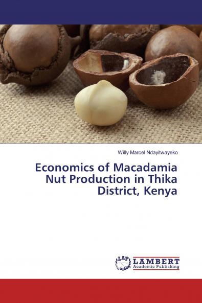 Economics of Macadamia Nut Production in Thika District Kenya