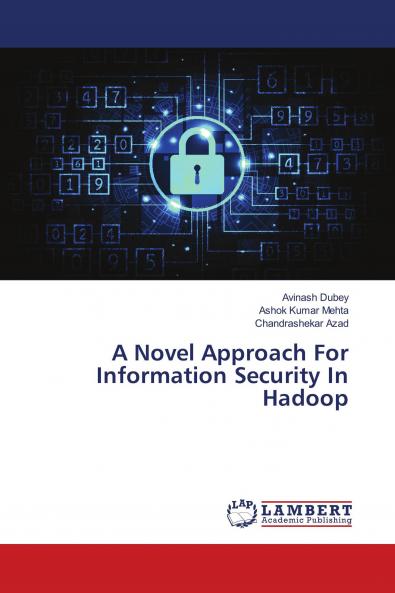 A Novel Approach For Information Security In Hadoop