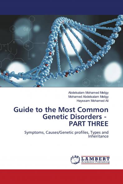 Guide to the Most Common Genetic Disorders - PART THREE