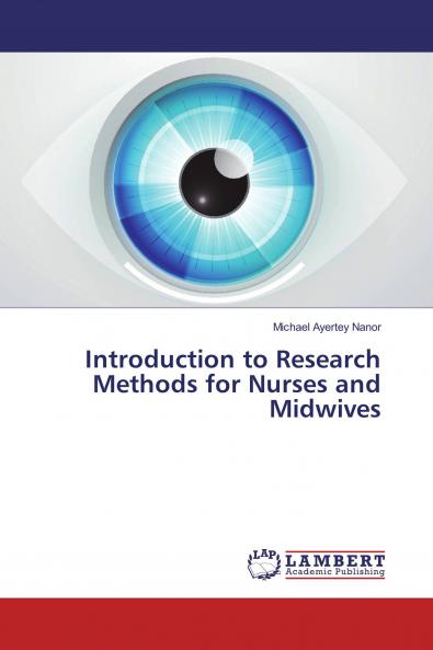 Introduction to Research Methods for Nurses and Midwives