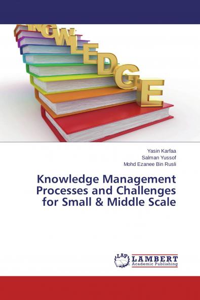 Knowledge Management Processes and Challenges for Small & Middle Scale