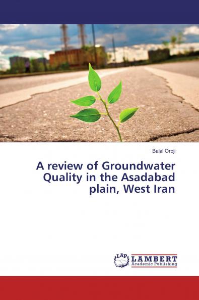 A review of Groundwater Quality in the Asadabad plain West Iran