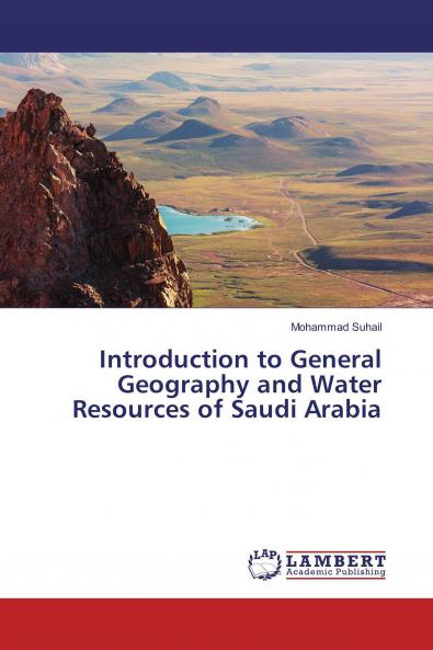 Introduction to General Geography and Water Resources of Saudi Arabia