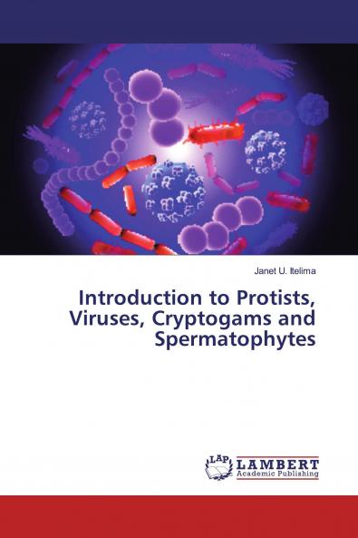 Introduction to Protists Viruses Cryptogams and Spermatophytes