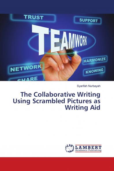 The Collaborative Writing Using Scrambled Pictures as Writing Aid