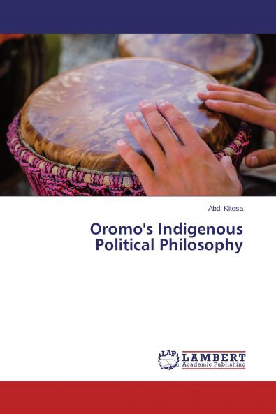 Oromo's Indigenous Political Philosophy