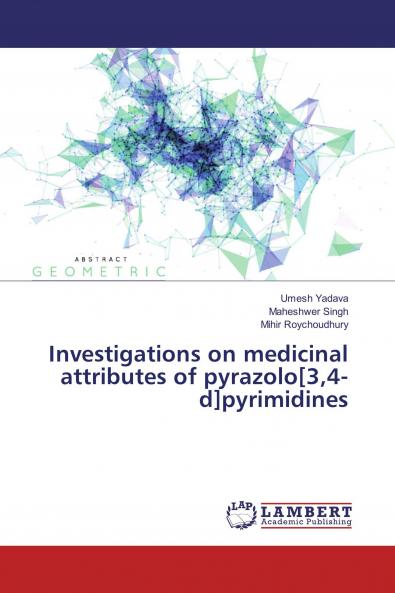 Investigations on medicinal attributes of pyrazolo[34-d]pyrimidines