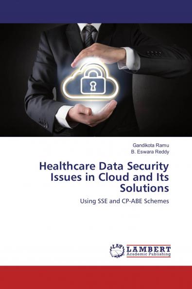 Healthcare Data Security Issues in Cloud and Its Solutions