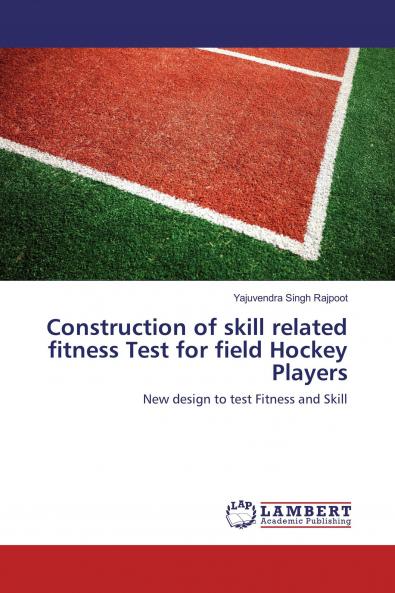 Construction of skill related fitness Test for field Hockey Players