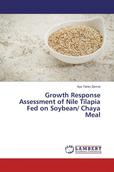 Growth Response Assessment of Nile Tilapia Fed on Soybean/ Chaya Meal