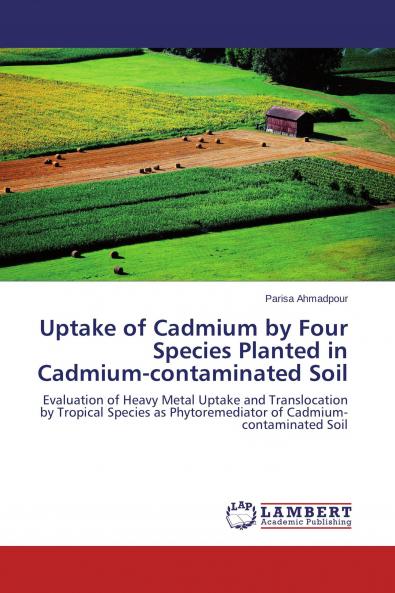 Uptake of Cadmium by Four Species Planted in Cadmium-contaminated Soil