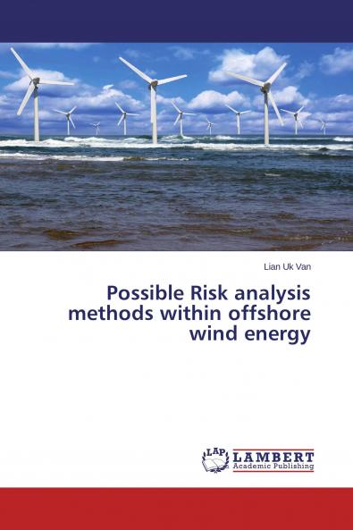 Possible Risk analysis methods within offshore wind energy