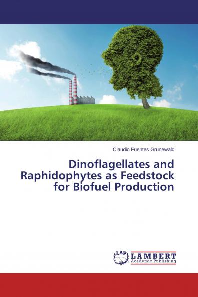 Dinoflagellates and Raphidophytes as Feedstock for Biofuel Production