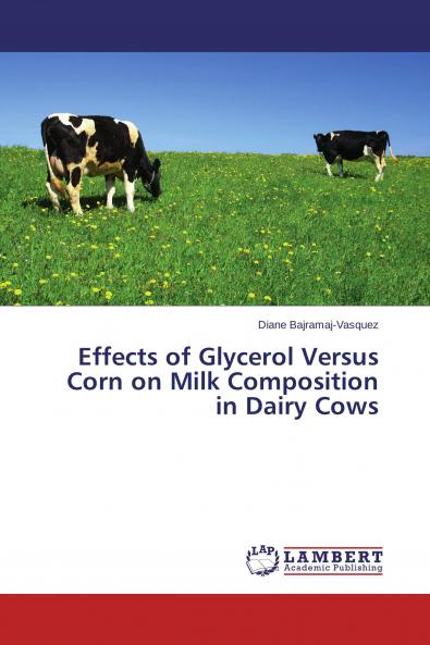 Effects of Glycerol Versus Corn on Milk Composition in Dairy Cows