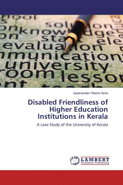 Disabled Friendliness of Higher Education Institutions in Kerala