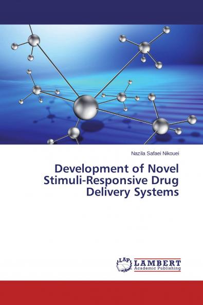 Development of Novel Stimuli-Responsive Drug Delivery Systems