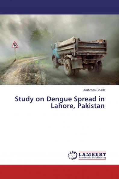 Study on Dengue Spread in Lahore Pakistan
