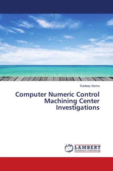 Computer Numeric Control Machining Center Investigations