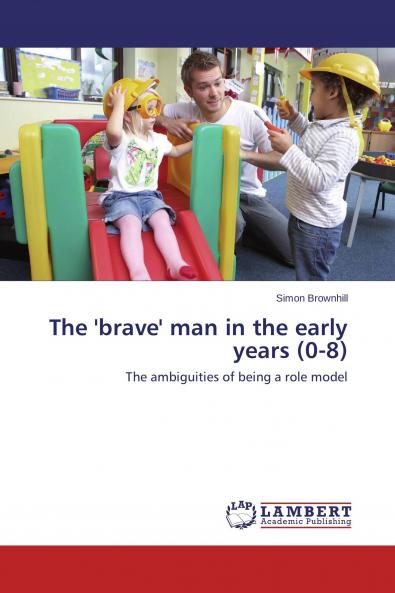 The 'brave' man in the early years (0-8)