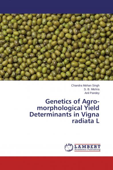 Genetics of Agro-morphological Yield Determinants in Vigna radiata L