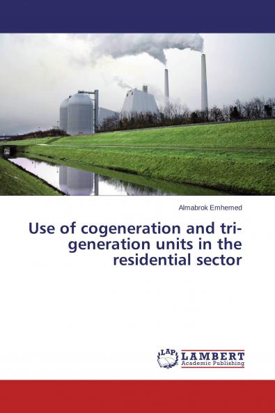 Use of cogeneration and tri-generation units in the residential sector