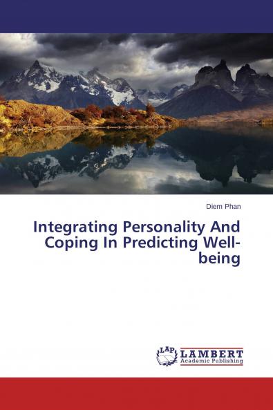 Integrating Personality And Coping In Predicting Well-being