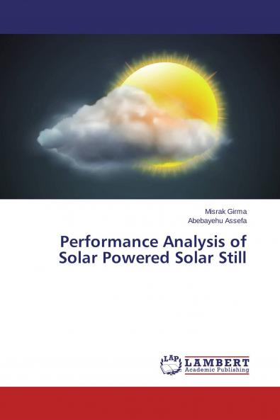Performance Analysis of Solar Powered Solar Still