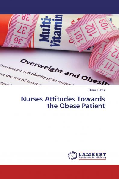 Nurses Attitudes Towards the Obese Patient