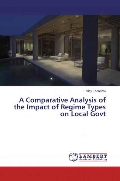 A Comparative Analysis of the Impact of Regime Types on Local Govt