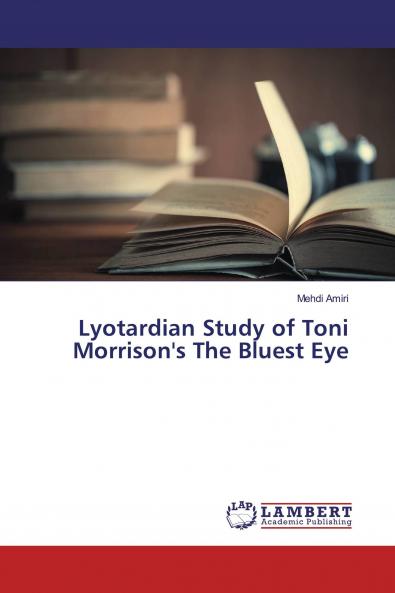 Lyotardian Study of Toni Morrison's The Bluest Eye