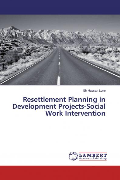 Resettlement Planning in Development Projects-Social Work Intervention