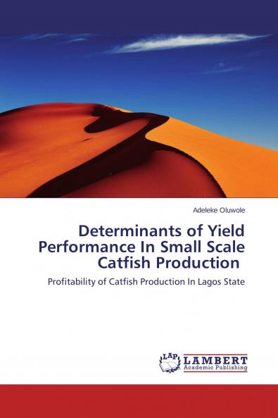 Determinants of Yield Performance In Small Scale Catfish Production