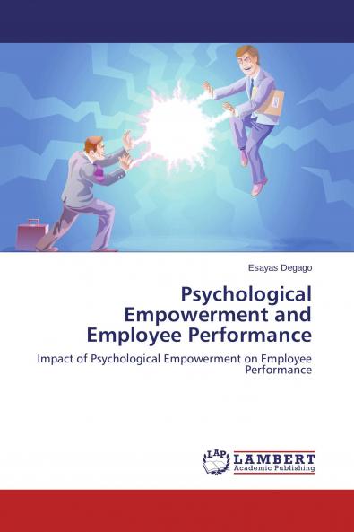 Psychological Empowerment and Employee Performance