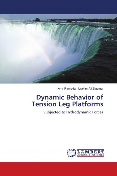 Dynamic Behavior of Tension Leg Platforms